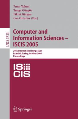 Computer and Information Sciences - ISCIS 2005 : 20th International Symposium, Istanbul, Turkey, October 26-28, 2005, Proceedings