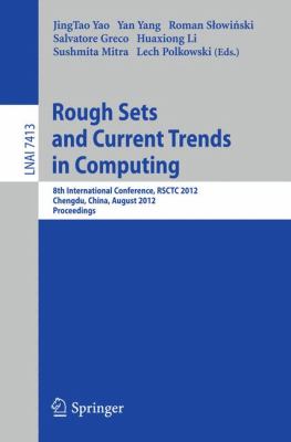 Rough Sets and Current Trends in Computing : 8th International Conference, RSCTC 2012, Chengdu, China, August 17-20, 2012. Proceedings