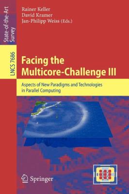 Facing the Multicore-Challenge III : Aspects of New Paradigms and Technologies in Parallel Computing