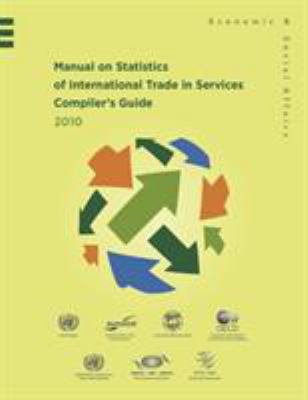 Manual on Statistics of International Trade in Services 2010 Compiler's Guide