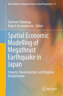 Spatial Economic Modelling of Megathrust Earthquake in Japan : Impacts, Reconstruction, and Regional Revitalization