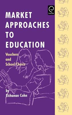 Market Approaches to Education : Vouchers and School Choice