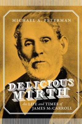 Delicious Mirth : The Life and Times of James Mccarroll