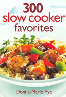 300 Slow Cooker Favorites
