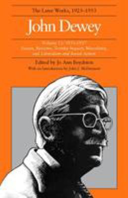 The Later Works of John Dewey, Volume 11, 1925 - 1953 : 1925-1937, Essays and Liberalism and Social Action