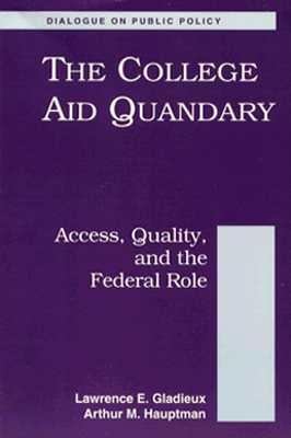 The College Aid Quandary : Access, Quality, and the Federal Role