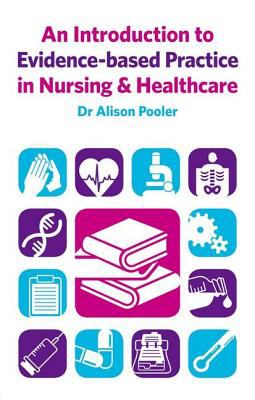 An Introduction to Evidence-Based Practice in Nursing and Healthcare
