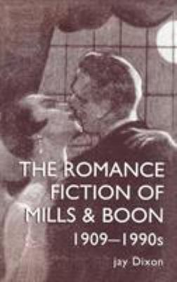 The Romantic Fiction of Mills and Boon, 1909-1995