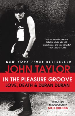 In the Pleasure Groove : Love, Death, and Duran Duran