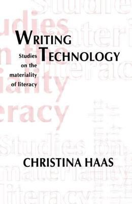 Writing Technology : Studies on the Materiality of Literacy