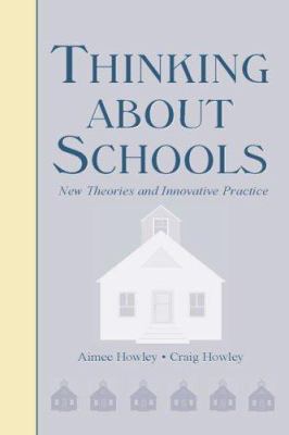 Thinking about Schools : New Theories and Innovative Practice