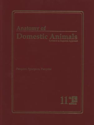 Anatomy of Domestic Animals : Systemic and Regional Approach