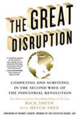 The Great Disruption : Competing and Surviving in the Second Wave of the Industrial Revolution