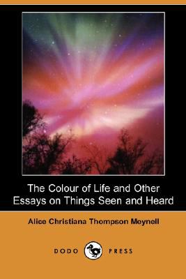 The Colour of Life and Other Essays on Things Seen and Heard