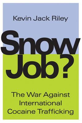 Snow Job : The War Against International Cocaine Trafficking