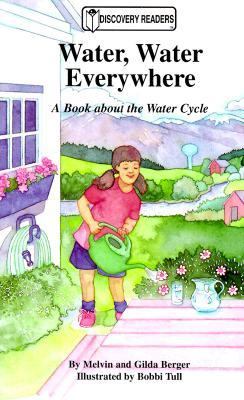 Water, Water Everywhere : A Book about the Water Cycle