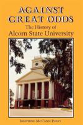 Against Great Odds : The History of Alcorn State University