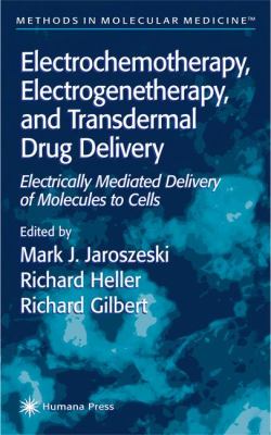 Electrochemotherapy, Electrogenetherapy, and Transdermal Drug Delivery : Electrically Mediated Delivery of Molecules to Cells