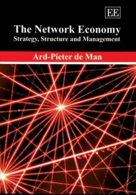 The Network Economy : Strategy, Structure and Management