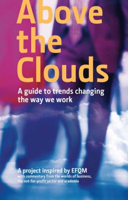 Above the Clouds : A Guide to Trends Changing the Way We Work