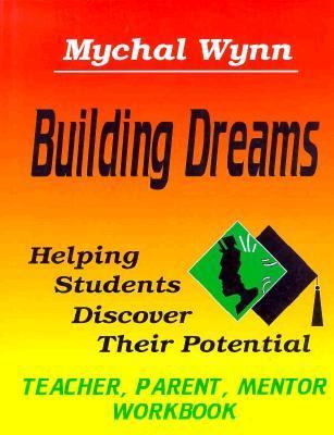 Building Dreams : Teacher, Parent, Mentor Workbook
