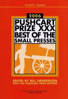 The Pushcart Prize XXX : Best of the Small Presses