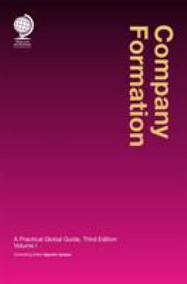 Company Formation : A Practical Global Guide, Third Edition