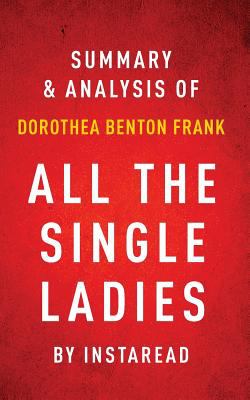 All the Single Ladies by Dorothea Benton Frank : Summary and Analysis