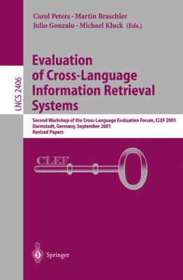 Evaluation of Cross-Language Information Retrieval Systems : Second Workshop of the Cross-Language Evaluation Forum, CLEF 2001 Darmstadt, Germany September 2001 - Revised Papers