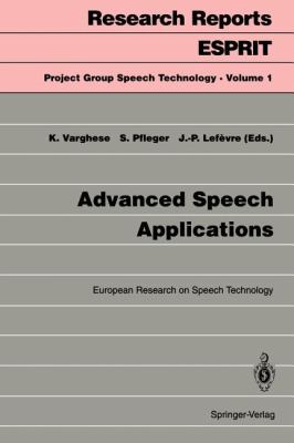 Advanced Speech Applications : European Research on Speech Technology