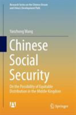 Chinese Social Security : On the Possibility of Equitable Distribution in the Middle Kingdom
