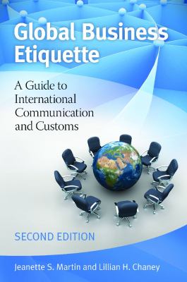 Global Business Etiquette : A Guide to International Communication and Customs