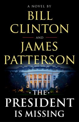 The President Is Missing : A Novel