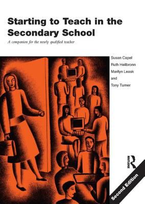 Starting to Teach in the Secondary School : A Companion for the Newly Qualified Teacher