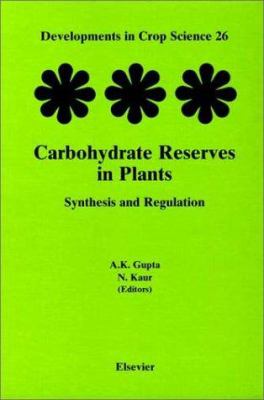 Carbohydrate Reserves in Plants - Synthesis and Regulation Vol. 26