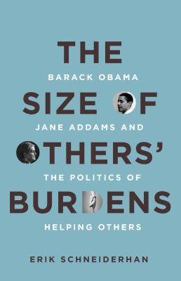 The Size of Others' Burdens : Barack Obama, Jane Addams, and the Politics of Helping Others