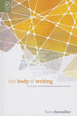 The Body of Writing : An Erotics of Contemporary American Fiction
