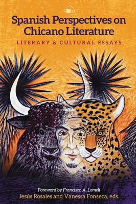 Spanish Perspectives on Chicano Literature : Literary and Cultural Essays