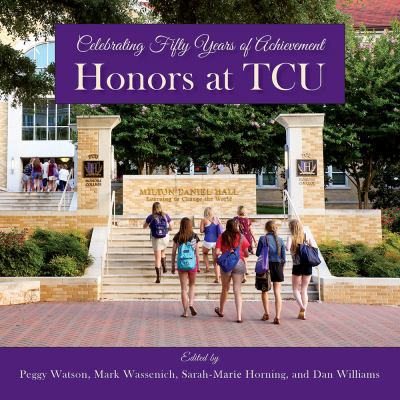 Celebrating Fifty Years of Achievement : Honors at TCU