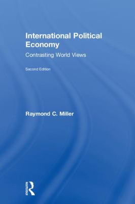 International Political Economy : Contrasting World Views