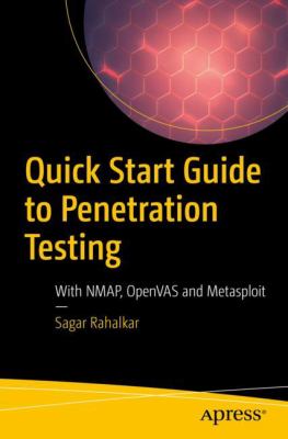 Quick Start Guide to Penetration Testing : With NMAP, OpenVAS and Metasploit