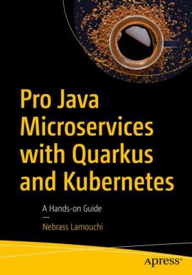 Pro Java Microservices with Quarkus and Kubernetes : A Hands-On Guide
