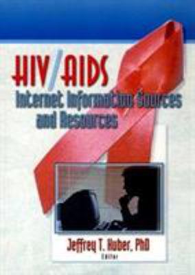 HIV/AIDS Internet Information Sources and Resources