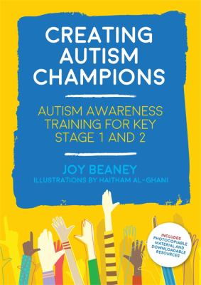 Creating Autism Champions : Autism Awareness Training for Key Stage 1 And 2
