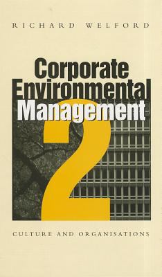 Corporate Environmental Management 2 : Culture and Organisation