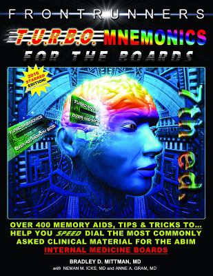 TURBO MNEMONICS for the BOARDS 2016! **SPECIAL STARRED EDITION** 7th Ed : All the Memory Aids, Tips and Tricks to Help You Speed Dial the Most Commonly Asked Clinical Material for the ABIM Exams