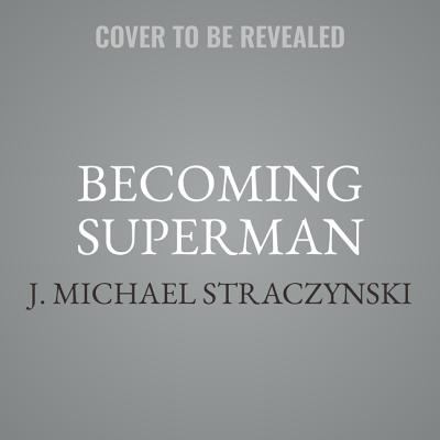 Becoming Superman : My Journey from Poverty to Hollywood