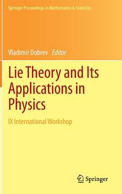 Lie Theory and Its Applications in Physics : IX International Workshop