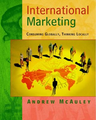 International Marketing : Consuming Globally, Thinking Locally