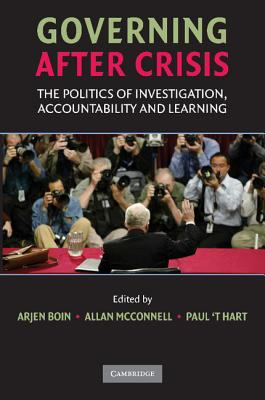 Governing after Crisis : The Politics of Investigation, Accountability and Learning